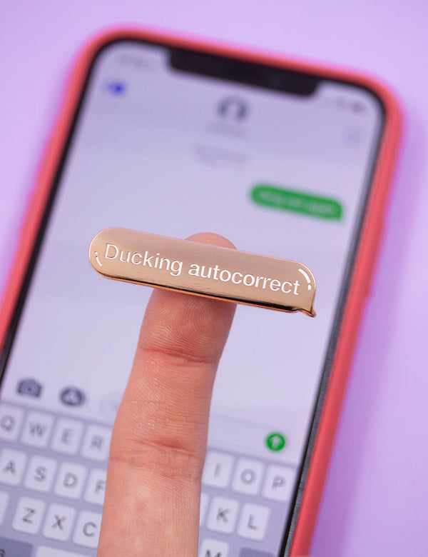 Ducking Autocorrect Pin