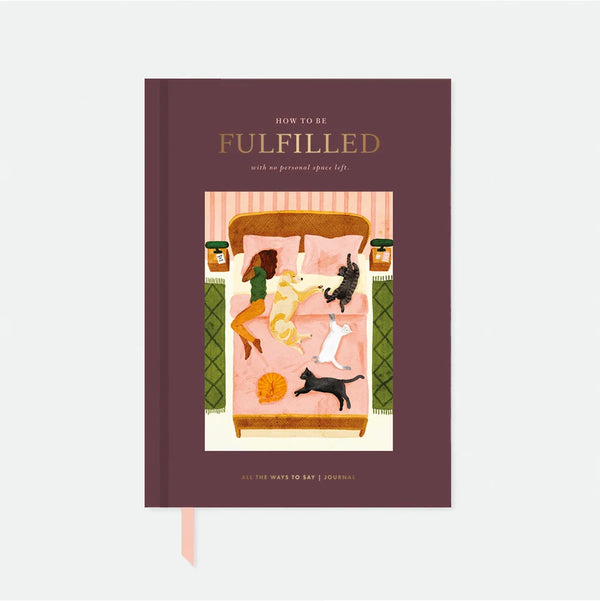 How to Be Fulfilled - Hardcover Notebook A5