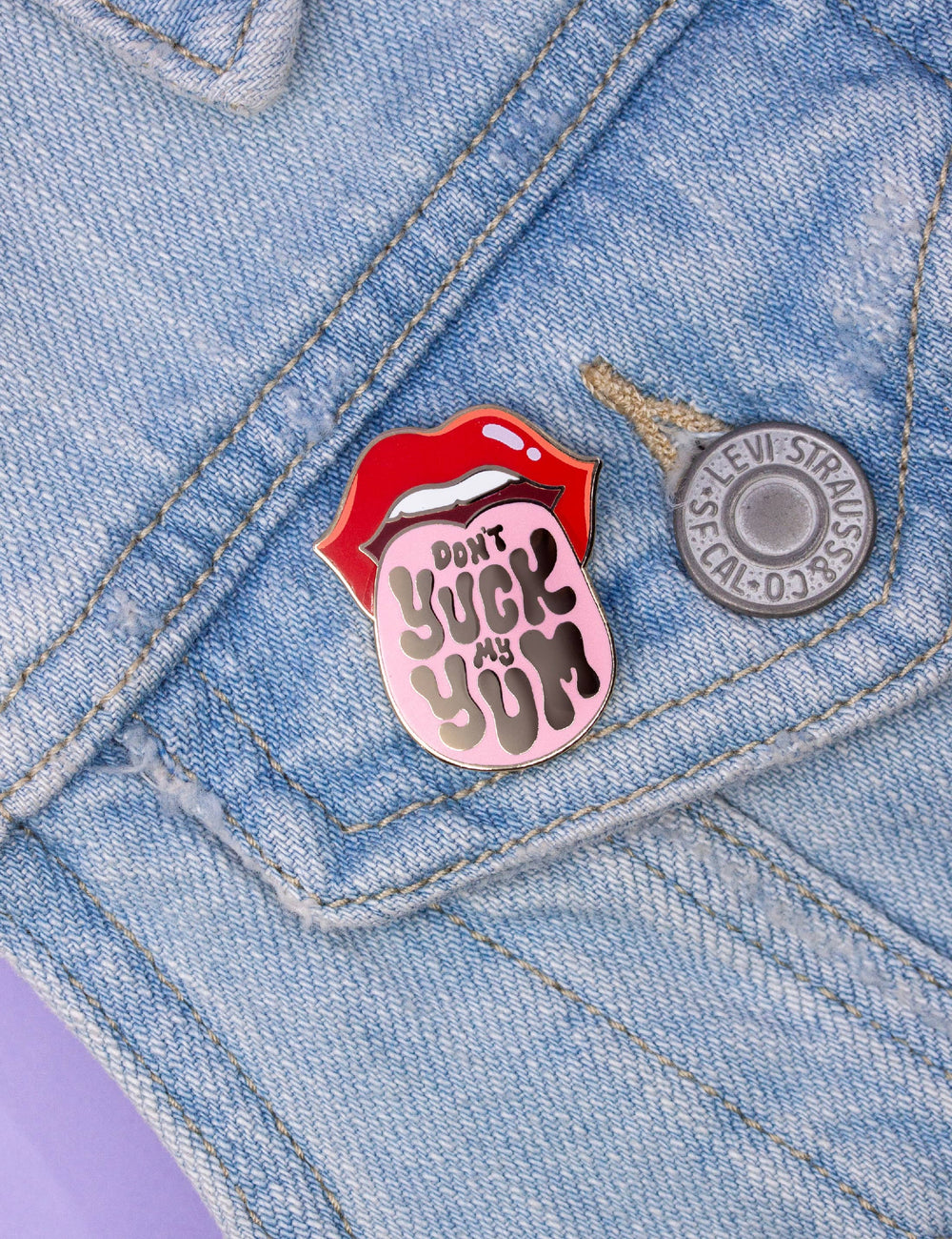 "Don't Yuck my Yum" pin
