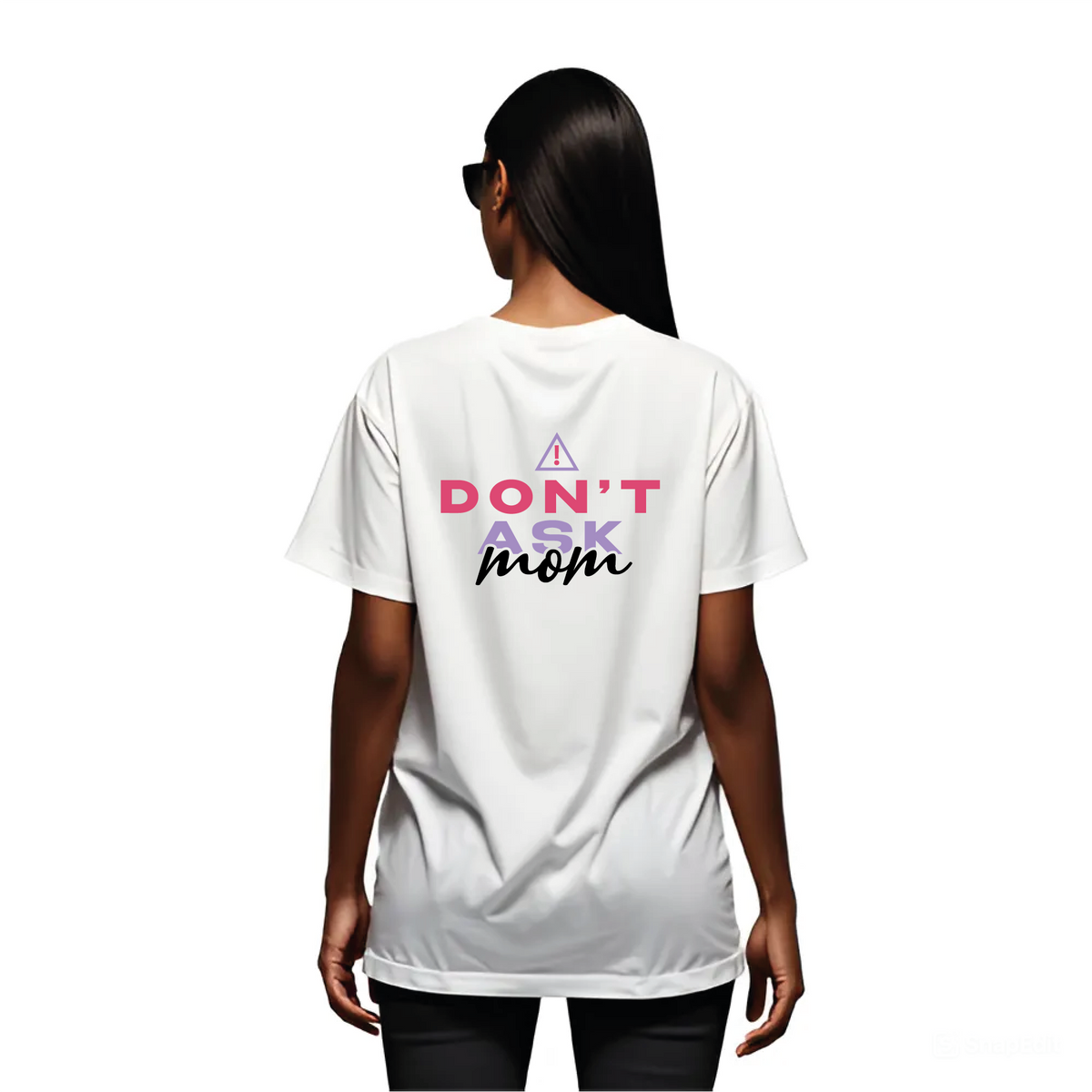 T-Shirt Don't Ask Mom
