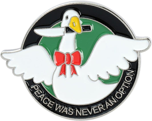 White Duck Pin "Peace was never an option"