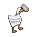Goose Maillet Pin “Mess with the Honk You get the Bonk”