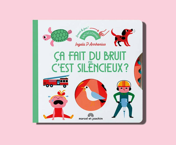 Livre Enfant « ÇA FAIT DU BRUIT OU C'EST SILENCIEUX ? »