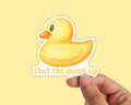 Autocollant Canard "Shut the quack up"