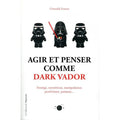 Livre Agir et penser comme Dark Vador