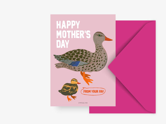 Mother's Day greeting card with ducks "From your Fav"