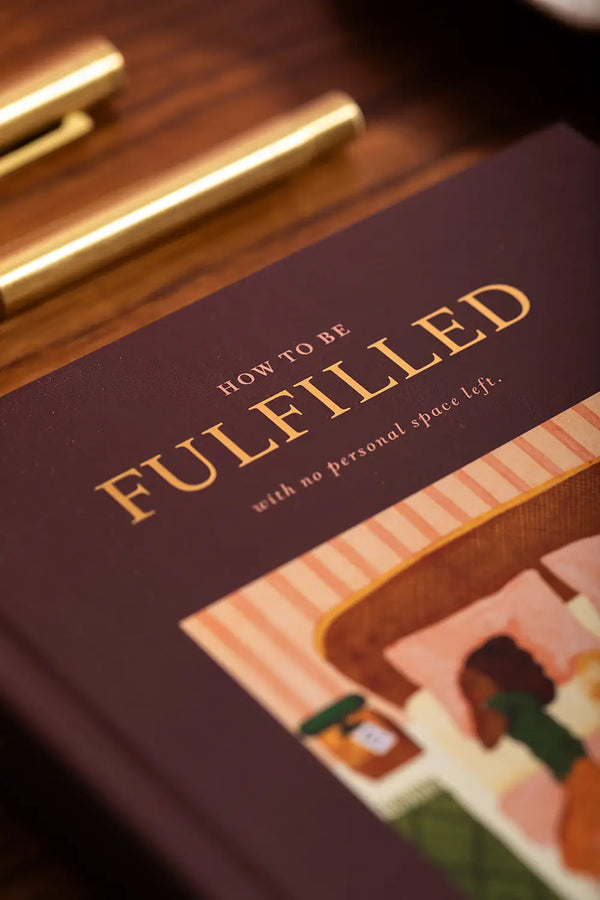 How to Be Fulfilled - Hardcover Notebook A5